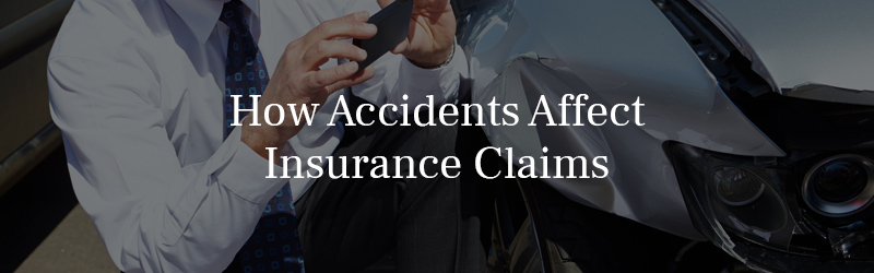 how accidents affect insurance claims