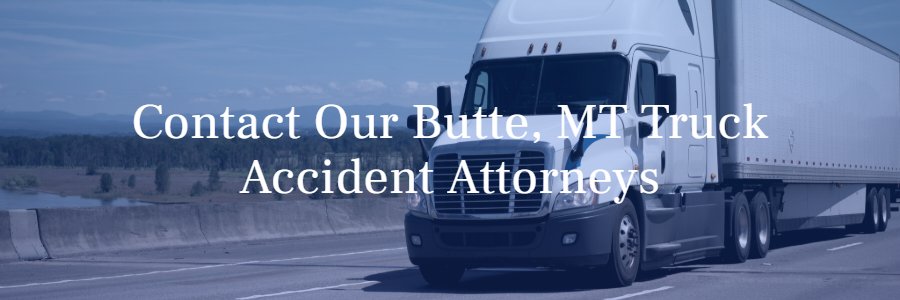 Butte big rig attorney