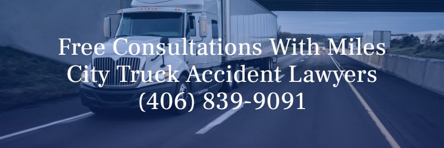 Miles City MT big rig accident lawyer