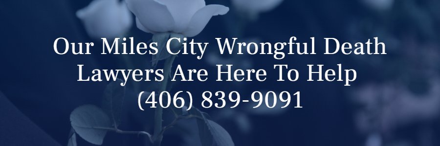 Miles City wrongful death attorney