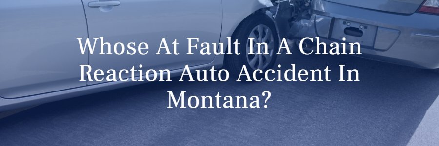 who is at fault in a Montana chain reaction crash