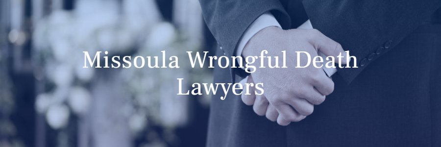 Missoula-wrongful-death-attorney